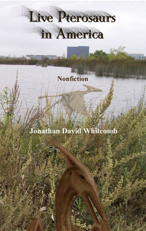 nonfiction "Live Pterosaurs in America" by LDS author Jonathan Whitcomb